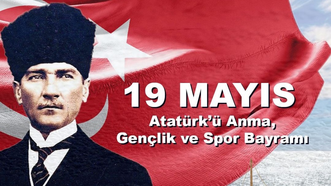 19 Mayıs Atatürk’ü Anma, Gençlik ve Spor Bayramı’mız kutlu olsun…
